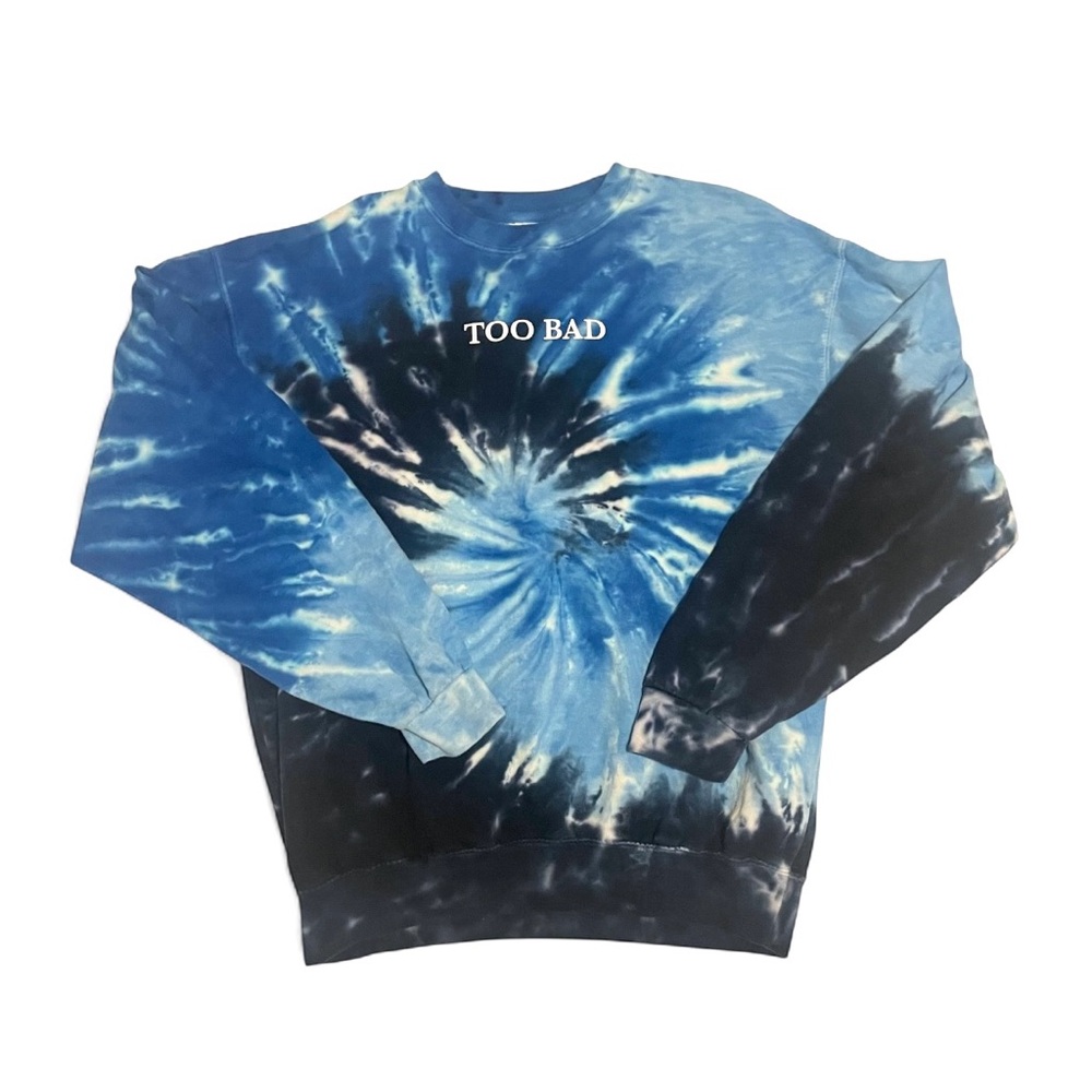 CITO Blue Tie-Dye “Too Bad” Sweatshirt
